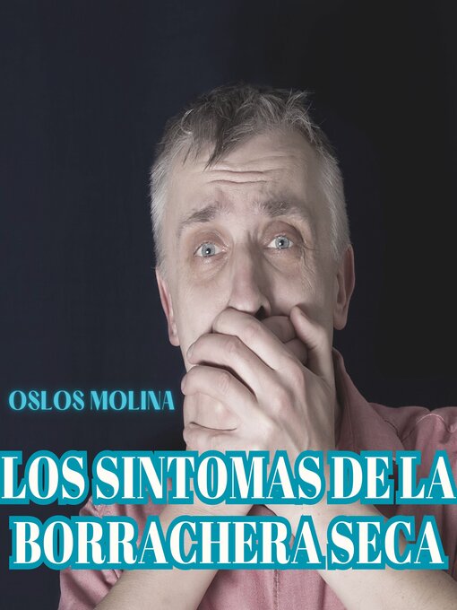 Title details for Los sintomas de la borrachera seca by Oslos Molina - Available